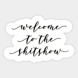 Welcome to the ShitShow Sticker